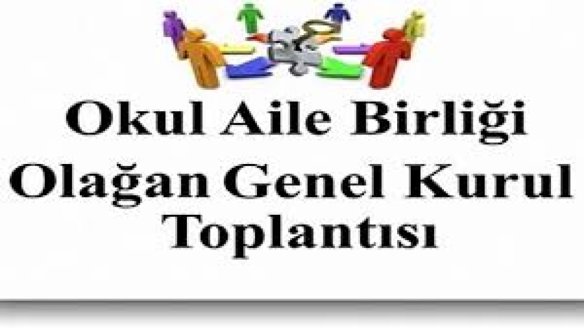 OKUL AİLE BİRLİĞİ GENEL KURUL TOPLANTISI